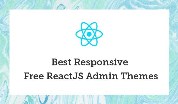 20+ Best Responsive Free ReactJS Admin Themes