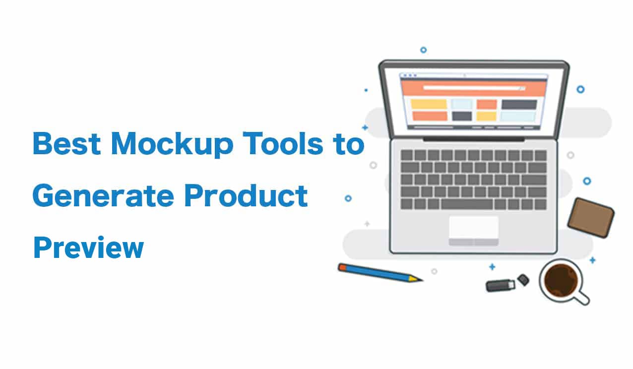 30+ Best Mockup Tools To Generate Product Previews